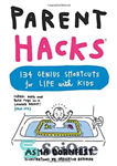 دانلود کتاب Parent Hacks: 134 Genius Shortcuts for Life with Kids – هک والدین: 134 میانبر نابغه برای زندگی با...