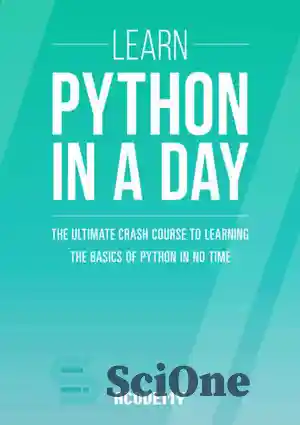 دانلود کتاب Python: Learn Python In A DAY! – The Ultimate Crash Course to Learning the Basics of Python In...