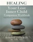  کتاب healing your lost inner child companion workbook: inspired exercises to heal your codependent relationships (robert jackman’s practical wisdom healing series)