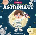  کتاب what it’s like to be: astronaut: a children’s book about career exploration of an astronaut (future me series)