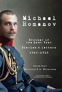 کتاب michael romanov brother of the last tsar diaries and letters 1916 1918 