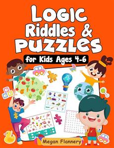 کتاب Logic Riddles & Puzzles for Kids Ages 4-6: Fun Brain Games for Ages 4 & Up With Answer Sheet: Brain Teasers for Boys and Girls 4-5-6, Preschoolers, Kindergarten. … | Fun Educational for Ages 4 & up Book 1) 