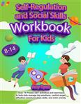  کتاب self regulation and social skills workbook for kids (8-14): over 75 proven cbt activities and exercises to help kids manage big emotions; control anger, … communication skills,and calm anxiety