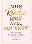 کتاب Mon rendez-vous avec moi-même – Découvre ta vraie nature : le livre de remplissage ultime avec des exercices passionnants et des découvertes étonnantes sur toi-même