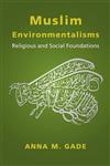 کتاب Muslim Environmentalisms: Religious and Social Foundations