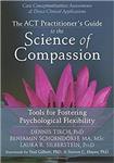  کتاب the act practitioner’s guide to the science of compassion: tools for fostering psychological flexibility