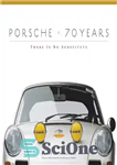 دانلود کتاب Porsche 70 Years: There is No Substitute پورشه سال: جایگزینی وجود ندارد 