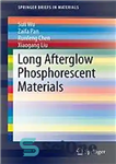 دانلود کتاب Long afterglow phosphorescent materials – مواد فسفری پس از تابش طولانی