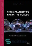 دانلود کتاب Terry PratchettÖs Narrative Worlds: From Giant Turtles to Small Gods جهان های روایی تری پرتچت: از لاک... 