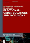 دانلود کتاب Fractional-Order Equations and Inclusions معادلات و شمول های مرتبه کسری 