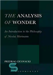 دانلود کتاب The Analysis of Wonder: An Introduction to the Philosophy of Nicolai Hartmann – تحلیل شگفتی: درآمدی بر فلسفه...