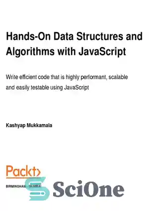 دانلود کتاب Hands-on Data Structures and Algorithms with JavaScript – ساختارها و الگوریتم های داده عملی با جاوا اسکریپت