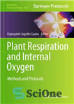 دانلود کتاب Plant respiration and internal oxygen : methods and protocols – تنفس گیاهی و اکسیژن داخلی: روش ها و...