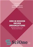 دانلود کتاب HRM in Mission Driven Organizations: Managing People in the Not for Profit Sector – مدیریت منابع انسانی در...