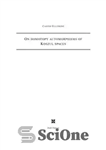 دانلود کتاب On homotopy automorphisms of Koszul spaces [PhD thesis] – در مورد اتومورفیسم های هموتوپی فضاهای کوزول [پایان نامه...