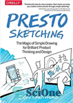 دانلود کتاب Presto Sketching: The Magic of Simple Drawing for Brilliant Product Thinking and Design – اسکچینگ از قبل: جادوی...