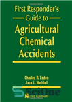 دانلود کتاب First Responder’s Guide to Agricultural Chemical Accidents – راهنمای اولین پاسخگو در مورد حوادث شیمیایی کشاورزی