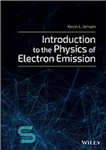 دانلود کتاب Introduction to the Physics of Electron Emission – مقدمه ای بر فیزیک انتشار الکترون