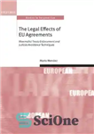 دانلود کتاب The Legal Effects of EU Agreements.Maximalist Treaty Enforcement and Judicial Avoidance Techniques آثار حقوقی موافقتنامه های اتحادیه... 