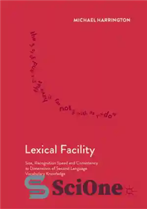 دانلود کتاب Lexical Facility : Size, Recognition Speed and Consistency as Dimensions of Second Language Vocabulary Knowledge – تسهیلات واژگانی:...