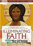 دانلود کتاب Illuminating Faith: An Invitation to Theology – ایمان روشنگر: دعوت به الهیات