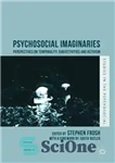 دانلود کتاب Psychosocial Imaginaries: Perspectives on Temporality, Subjectivities and Activism – تخیل های روانی اجتماعی: دیدگاه هایی در مورد زمانمندی،...