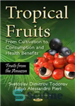 دانلود کتاب Tropical Fruits: From Cultivation to Consumption and Health Benefits, Fruits from the Amazon – میوه های گرمسیری: از...