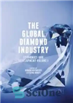 دانلود کتاب The Global Diamond Industry: Economics and Development Volume I – صنعت جهانی الماس: اقتصاد و توسعه جلد اول