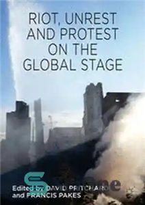 دانلود کتاب Riot, Unrest and Protest on the Global Stage شورش، ناآرامی و اعتراض در صحنه جهانی 