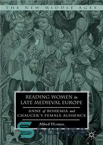 دانلود کتاب Reading Women in Late Medieval Europe: Anne of Bohemia and ChaucerÖs Female Audience – کتابخوانی زنان در اروپای...