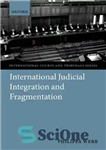 دانلود کتاب Judicial integration and fragmentation in the international legal system ادغام و پراکندگی قضایی در نظام حقوقی بین... 