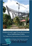 دانلود کتاب Political and Legal Transformations of an Indonesian Polity: The Nagari from Colonisation to Decentralisation تحولات سیاسی و... 