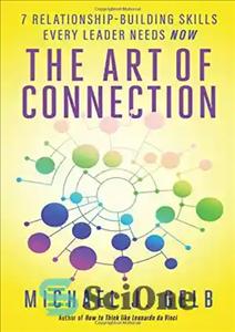 دانلود کتاب The Art of Connection: 7 Relationship-Building Skills Every Leader Needs Now – هنر ارتباط: 7 مهارت ایجاد رابطه...
