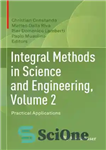 دانلود کتاب Integral methods in science and engineering. Volume 2, Practical applications – روش های یکپارچه در علوم و مهندسی...