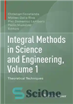 دانلود کتاب Integral methods in science and engineering. Volume 1, Theoretical techniques – روش های یکپارچه در علوم و مهندسی...