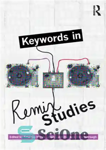 دانلود کتاب Keywords in Remix Studies – کلمات کلیدی در مطالعات ریمیکس