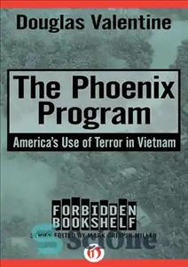 دانلود کتاب The Phoenix Program: AmericaÖs Use of Terror in Vietnam – برنامه فونیکس: استفاده آمریکا از ترور در ویتنام
