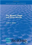 دانلود کتاب The Modern Stage and Other Worlds – صحنه مدرن و دنیاهای دیگر