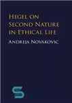 دانلود کتاب Hegel on Second Nature in Ethical Life هگل درباره طبیعت دوم در زندگی اخلاقی 