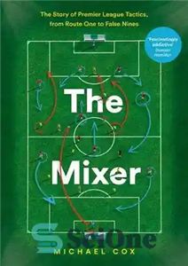 دانلود کتاب The Mixer: The Story of Premier League Tactics, from Route One to False Nines – میکسر: داستان تاکتیک...