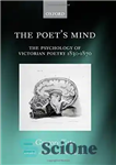 دانلود کتاب The poet’s mind : the psychology of Victorian poetry 1830-1870 – ذهن شاعر: روانشناسی شعر ویکتوریا 1830-1870