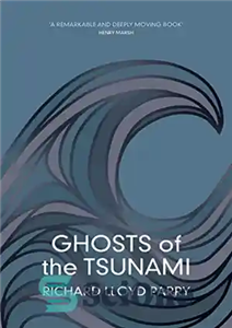 دانلود کتاب Ghosts of the Tsunami Death and Life in JapanÖs Disaster Zone ارواح سونامی مرگ زندگی در 