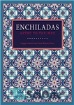 دانلود کتاب Enchiladas: Aztec to Tex-Mex – Enchiladas: آزتک به تکس-مکس