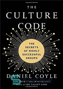 دانلود کتاب The Culture Code: The Secrets of Highly Successful Groups – کد فرهنگ: رازهای گروه های بسیار موفق