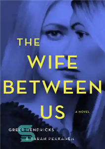 دانلود کتاب The Wife Between Us. A Novel – همسر بین ما. رمان