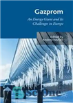 دانلود کتاب Gazprom: An Energy Giant and Its Challenges in Europe – گازپروم: غول انرژی و چالش های آن در...