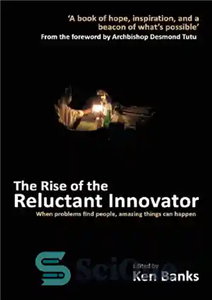 دانلود کتاب The Rise of the Reluctant Innovator – ظهور مبتکر بی میل