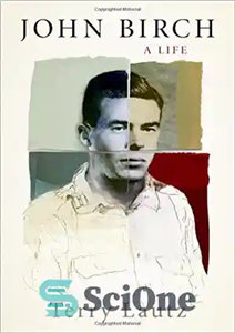 دانلود کتاب John Birch a life جان توس یک زندگی 