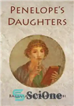 دانلود کتاب PenelopeÖs Daughters: A feminist perspective of the myth of Penelope in Annie LeclercÖs Toi, P⌐n⌐lope, Margaret AtwoodÖs The...