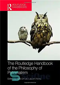 دانلود کتاب The Routledge Handbook of the Philosophy of Paternalism – کتاب راهنمای راتلج فلسفه پدرگرایی